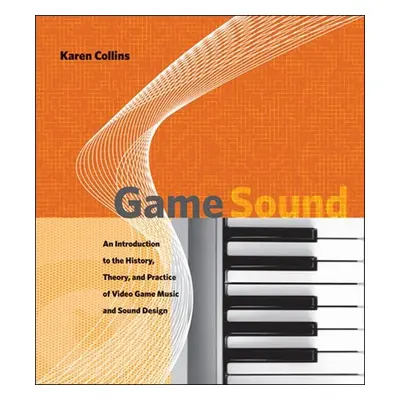 Game Sound - Collins, Karen (Canada Research Chair, University of Waterloo)