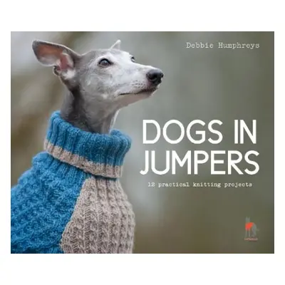 Dogs in Jumpers - Humphreys, Debbie