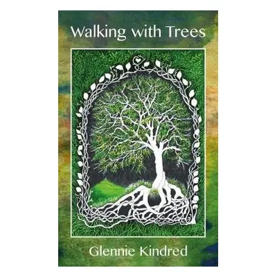 Walking with Trees - Kindred, Glennie