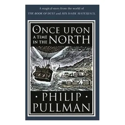 Once Upon a Time in the North - Pullman, Philip