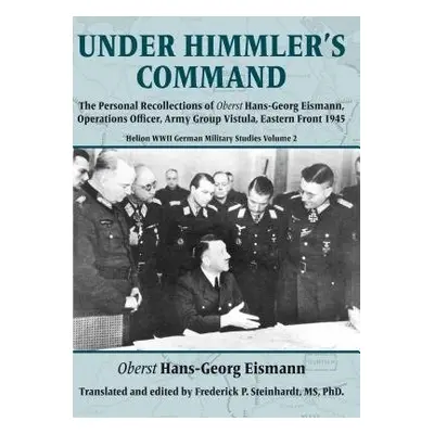 Under Himmler's Command - Eismann, Hans-Georg