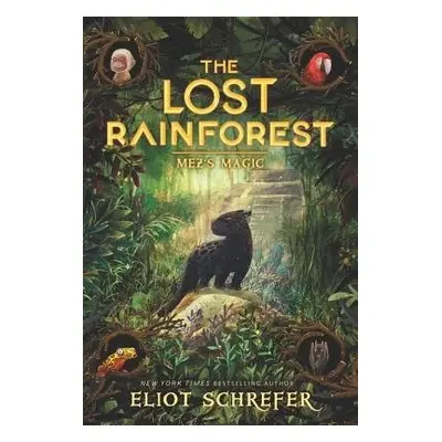 Lost Rainforest #1: Mez's Magic - Schrefer, Eliot