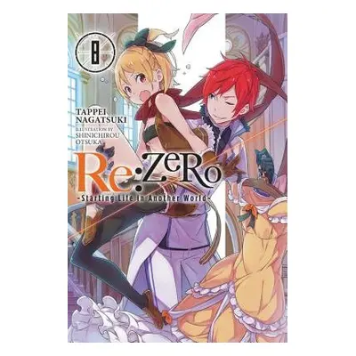 re:Zero Starting Life in Another World, Vol. 8 (light novel) - Nagatsuki, Tappei