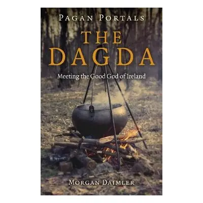 Pagan Portals - the Dagda - Daimler, Morgan