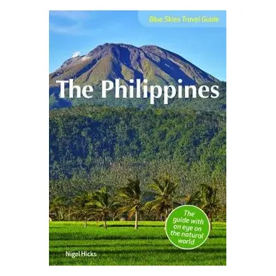 Blue Skies Travel Guide: The Philippines - Hicks, Nigel