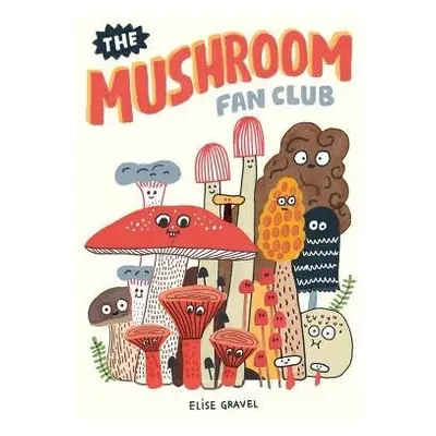 Mushroom Fan Club - Gravel, Elise