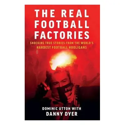 Real Football Factories - Utton, Dominic