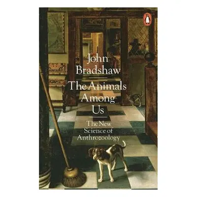 Animals Among Us - Bradshaw, John