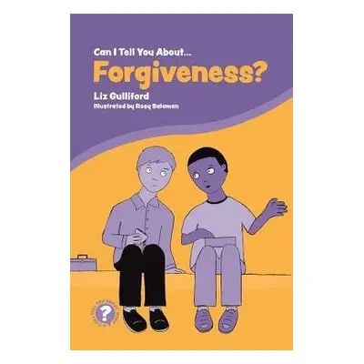 Can I Tell You About Forgiveness? - Gulliford, Liz