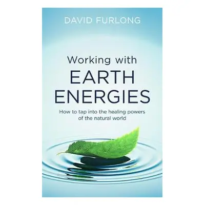 Working With Earth Energies - Furlong, David