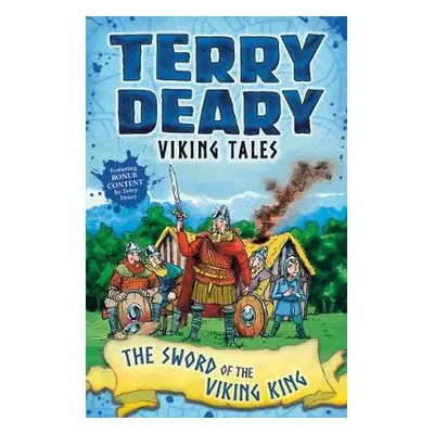 Viking Tales: The Sword of the Viking King - Deary, Terry