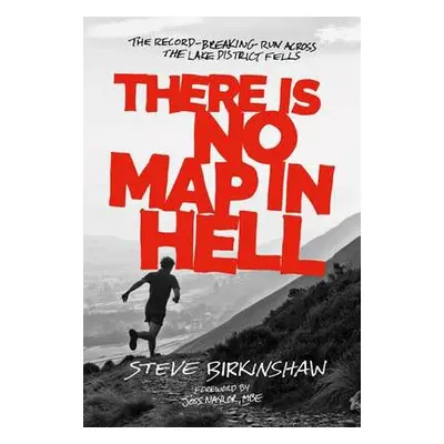 There is No Map in Hell - Birkinshaw, Steve