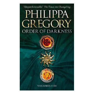 Order of Darkness: Volumes i-iii - Gregory, Philippa