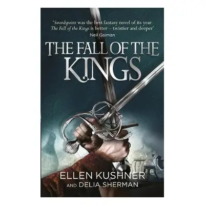 Fall of the Kings - Kushner, Ellen a Sherman, Delia