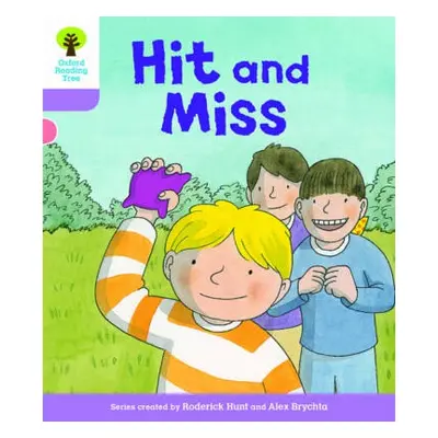 Oxford Reading Tree Biff, Chip and Kipper Stories Decode and Develop: Level 1+: Hit and Miss - H