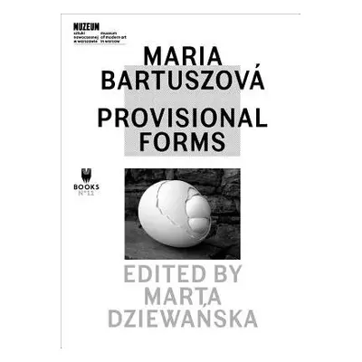 Maria Bartuszova - Provisional Forms - Dziewanska, Marta