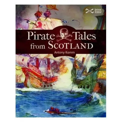 Pirate Tales from Scotland - Kamm, Antony