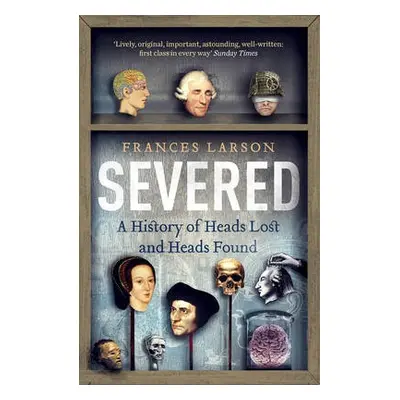 Severed - Larson, Dr Frances