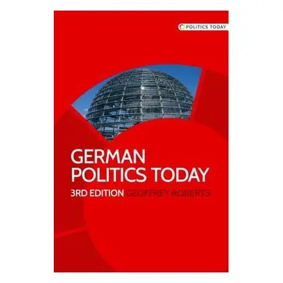 German Politics Today - Roberts, Geoffrey