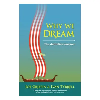 Why We Dream - Griffin, Joe a Tyrrell, Ivan