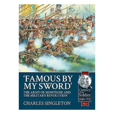 Famous by My Sword - Singleton, Charles