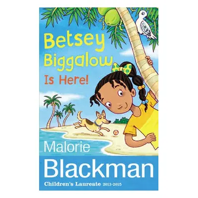 Betsey Biggalow is Here! - Blackman, Malorie