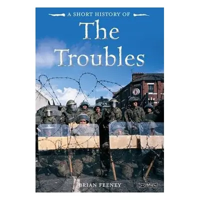 Short History of the Troubles - Feeney, Brian