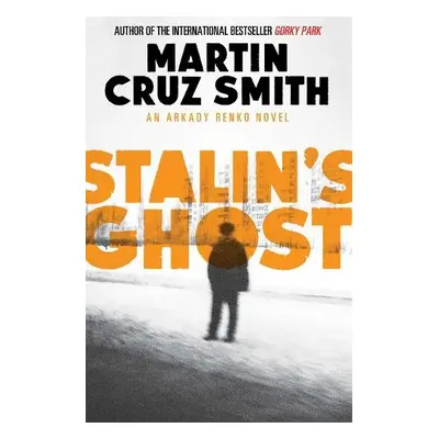 Stalin's Ghost - Smith, Martin Cruz