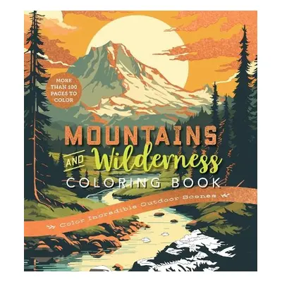 Mountains a Wilderness Coloring Book - Editors of Chartwell Books