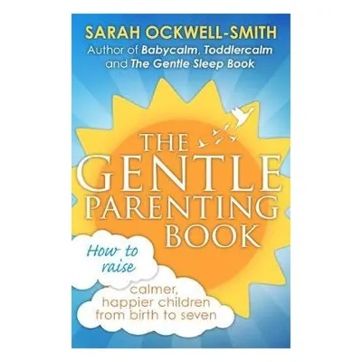 Gentle Parenting Book - Ockwell-Smith, Sarah