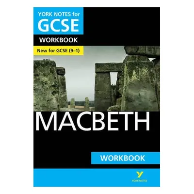 Macbeth: York Notes for GCSE Workbook the ideal way to catch up, test your knowledge and feel re