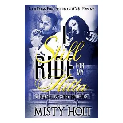 I Still Ride for My Hitta - Holt, Misty