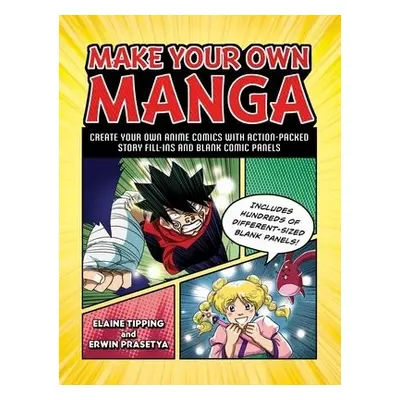 Make Your Own Manga - Tipping, Elaine a Prasetya, Erwin