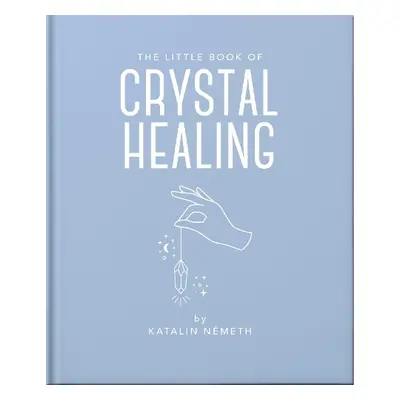 Little Book of Crystal Healing - Patniak, Katalin