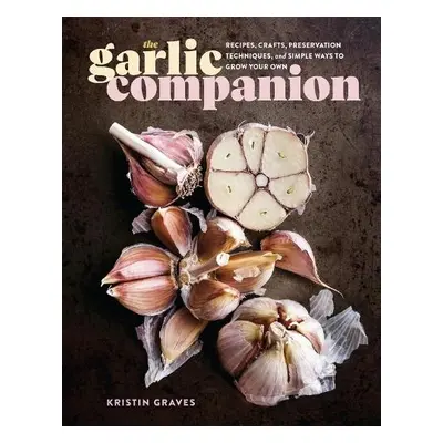 The Garlic Companion - Graves, Kristin