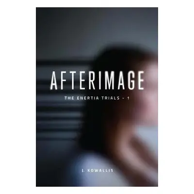 Afterimage - Kowallis, J