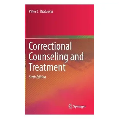 Correctional Counseling and Treatment - Kratcoski, Peter C.