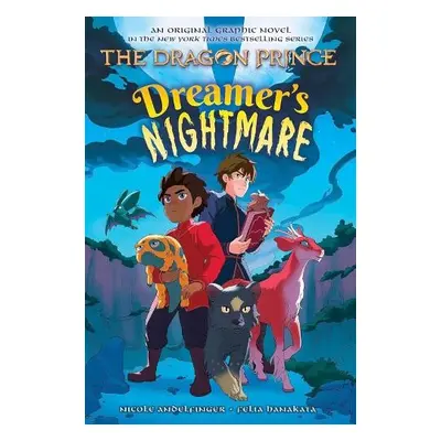 Dreamer's Nightmare (The Dragon Prince Graphic Novel #4) - Andelfinger, Nicole