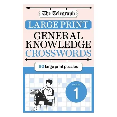 Telegraph Large Print General Knowledge Crosswords 1 - Telegraph Media Group Ltd