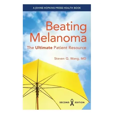 Beating Melanoma - Wang, Steven Q.