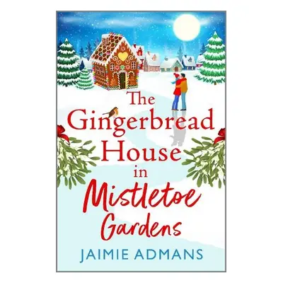 The Gingerbread House in Mistletoe Gardens - Admans, Jaimie