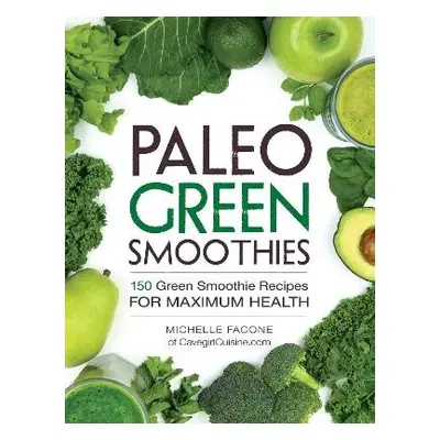 Paleo Green Smoothies - Fagone, Michelle