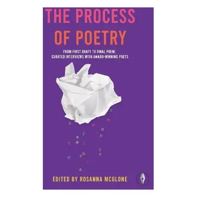 Process of Poetry - McGlone, Rosanna