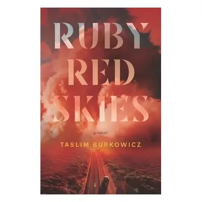 Ruby Red Skies - Burkowicz, Taslim