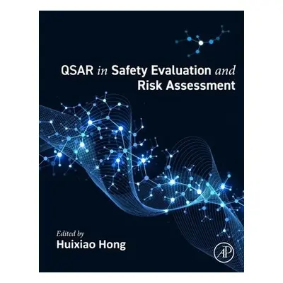 QSAR in Safety Evaluation and Risk Assessment