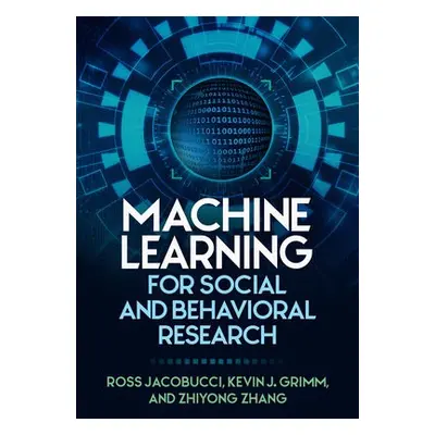 Machine Learning for Social and Behavioral Research - Jacobucci, Ross a Grimm, Kevin J. (Arizona