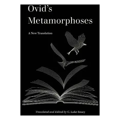 Ovid’s Metamorphoses - Soucy, C. Luke a Ovid