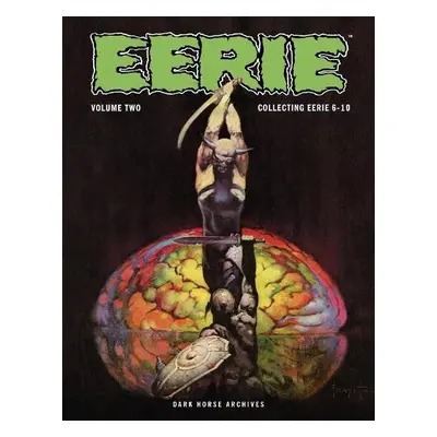 Eerie Archives Volume 2 - Goodwin, Archie a Ditko, Steve a Colan, Gene