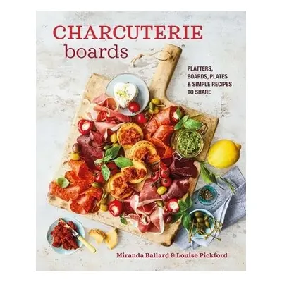 Charcuterie Boards - Ballard, Miranda a Pickford, Louise