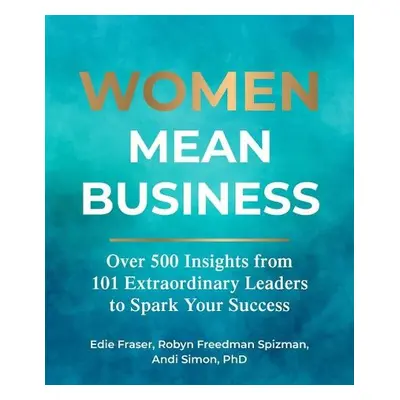 Women Mean Business - Fraser, Edie a Freedman Spizman, Robyn a Simon, Andi